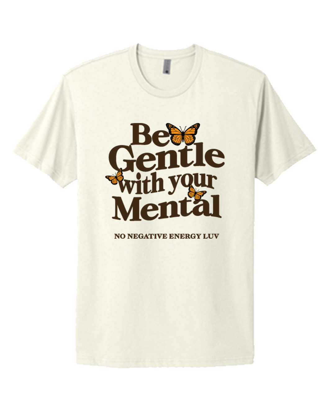 Be Gentle with your Mental T shirt